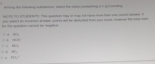 Among The Following Substances Select The One S Presenting A Pi Bonding Note To Students This Question May Or May 1