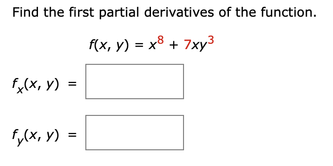 Find The First Partial Derivatives Of The Function F X Y X8 7xy3 Fx X Y Fy X Y 1