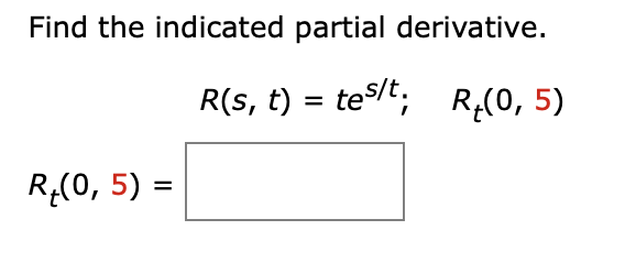 Find The Indicated Partial Derivative R S T Tes T Rt 0 5 Rt 0 5 1
