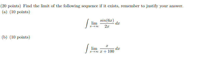 20 Points Find The Limit Of The Following Sequence If It Exists Remember To Justify Your Answer A 10 Points X 1