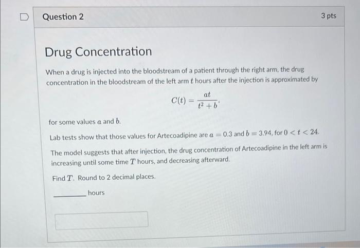 When A Drug Is Injected Into The Bloodstream Of A Patient Through The Right Arm The Drug Concentration In The Bloodstre 1