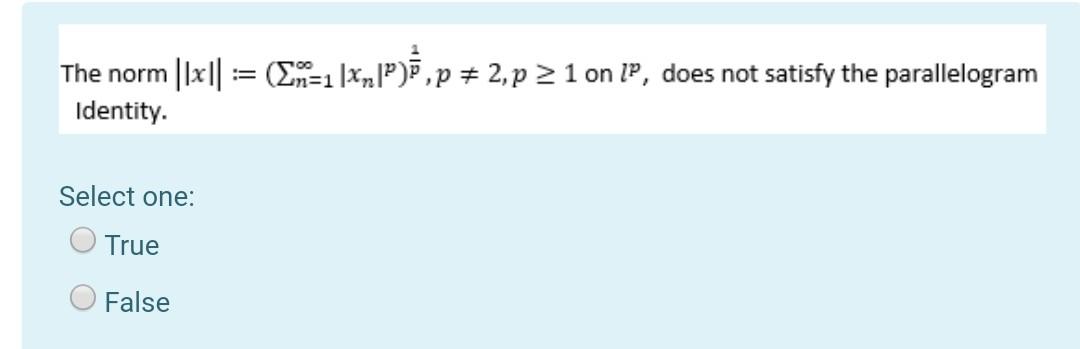 2 1 Xnip P2 P 1 On Ip Does Not Satisfy The Parallelogram The Norm Xl Identity Select One True False 1