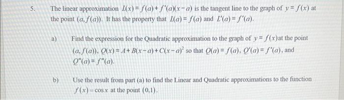The Linear Approximation L X F A F A X A Is The Tangent Line To The Graph Of Y F X At The Point A F A It Has T 1