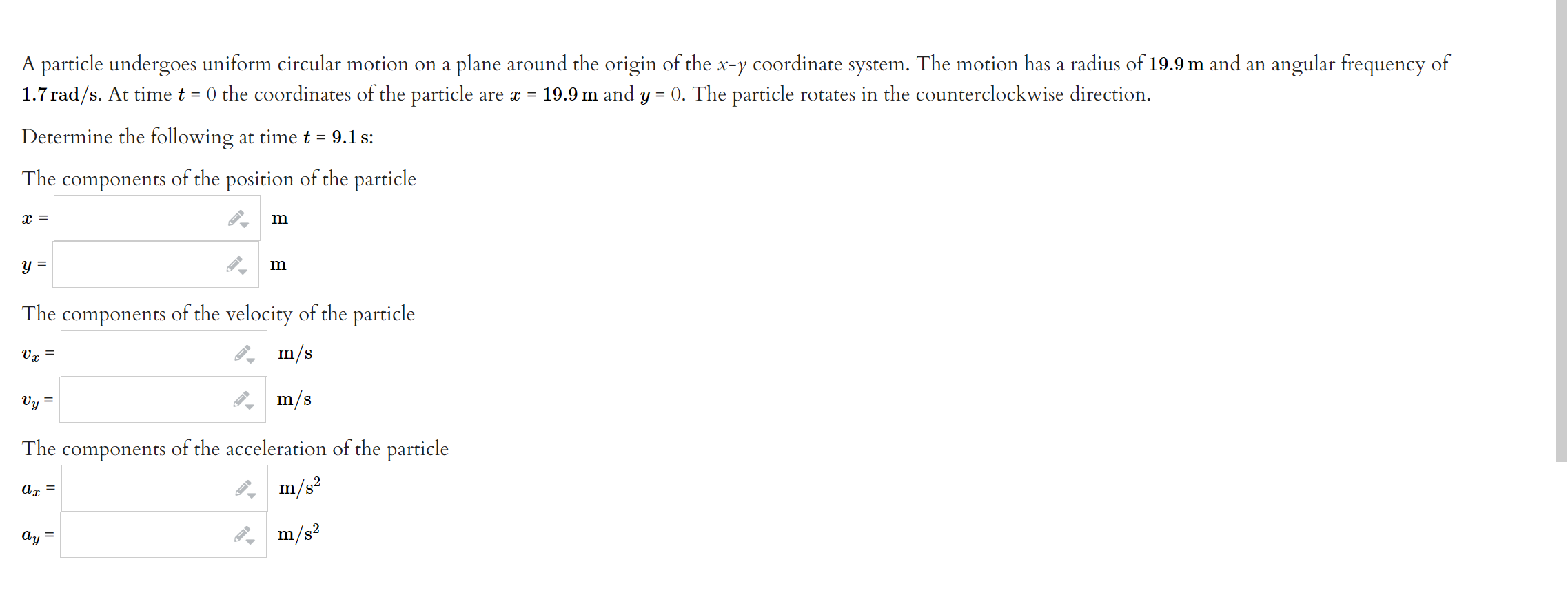 A Particle Undergoes Uniform Circular Motion On A Plane Around The Origin Of The X Y Coordinate System The Motion Has A 1