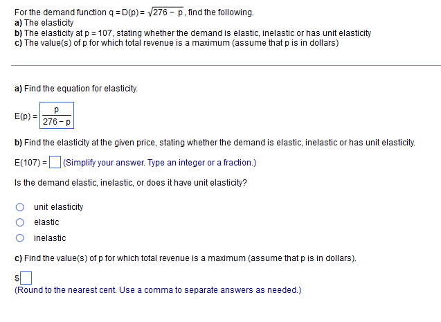 For The Demand Function Q D P 276 P Find The Following A The Elasticity B The Elasticity At P 107 Stating Whether 1