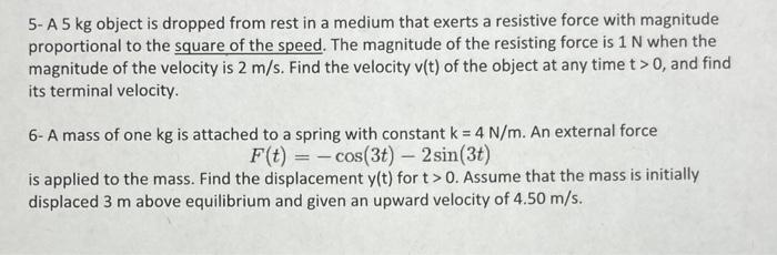 5 A 5 Kg Object Is Dropped From Rest In A Medium That Exerts A Resistive Force With Magnitude Proportional To The Squar 1