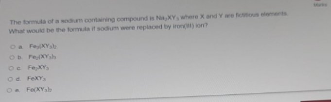 The Formula Of A Sodium Containing Compound Is Na Xy Where X And Y Are Fictitious Elements What Would Be The Formula I 1