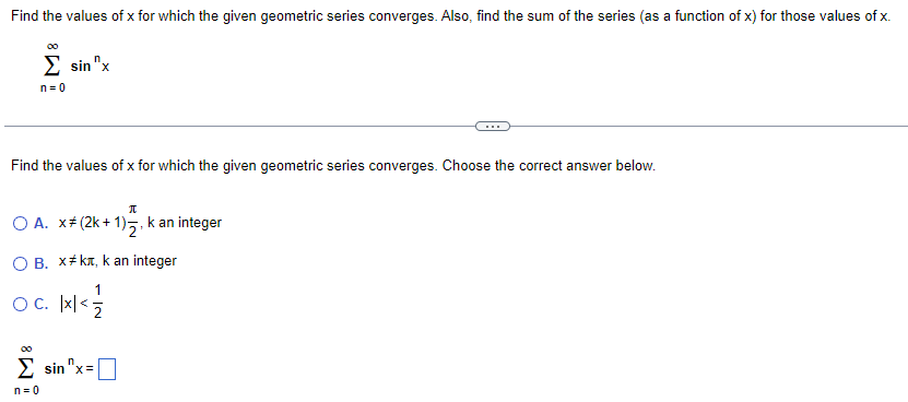 Find The Values Of X For Which The Given Geometric Series Converges Also Find The Sum Of The Series As A Function Of 1