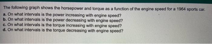 The Following Graph Shows The Horsepower And Torque As A Function Of The Engine Speed For A 1964 Sports Car A On What 2