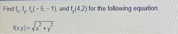 Find Fx Fy Fx 5 1 And Fy 4 2 For The Following Equation F X Y X2 Y2 1