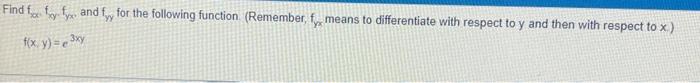 Find Fxx Fxy Fyx And Fyy For The Following Function Remember Fyx Means To Differentiate With Respect To Y And Then 1