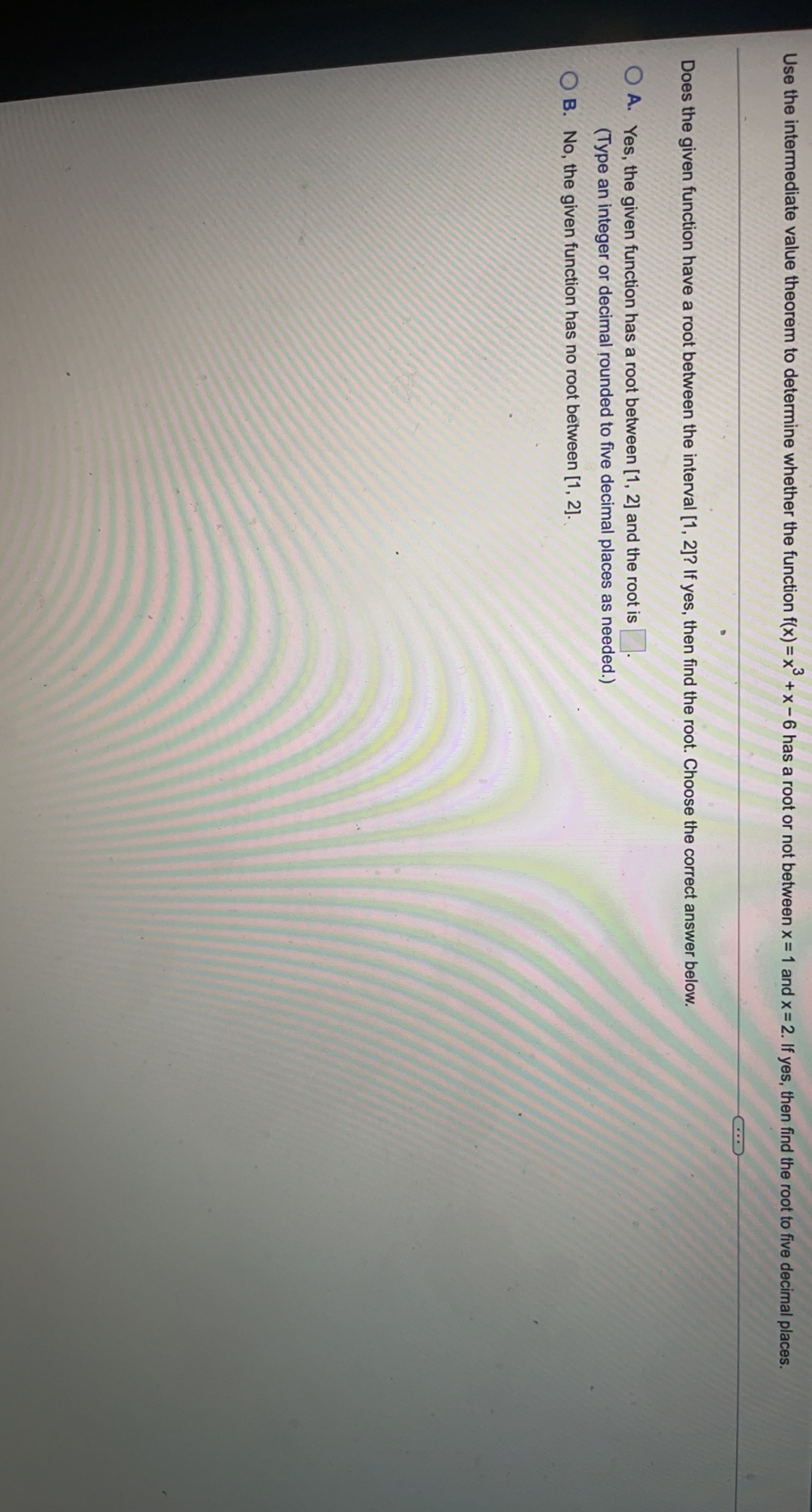 Does The Given Function Have A Root Between The Interval 1 2 If Yes Then Find The Root Choose The Correct Answer B 1