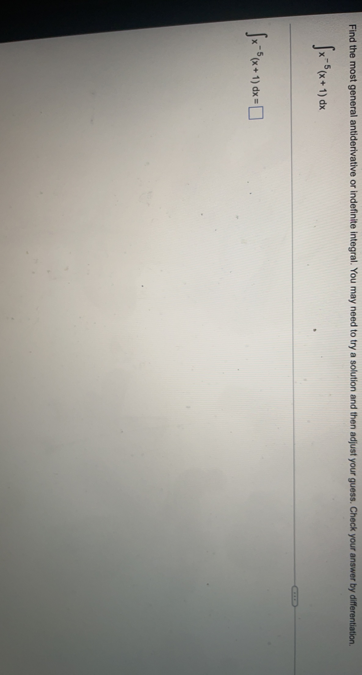 Find The Most General Antiderivative Or Indefinite Integral You May Need To Try A Solution And Then Adjust Your Guess 1