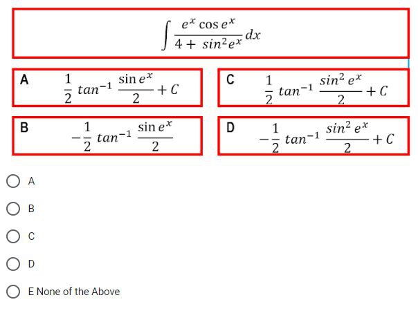 4 Sin2exexcosex Dx A 21 Tan 12sinex C C 21 Tan 12sin2ex C B 21 Tan 12sinex D 21 Tan 12sin2ex C A B C D E None O 1