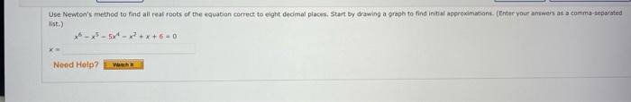 31 X3 21 X2 7 0 X1 3 X3 Use Newton S Method To Approximate The Indicated Root Of The Equation Correct To Six Decimal 4