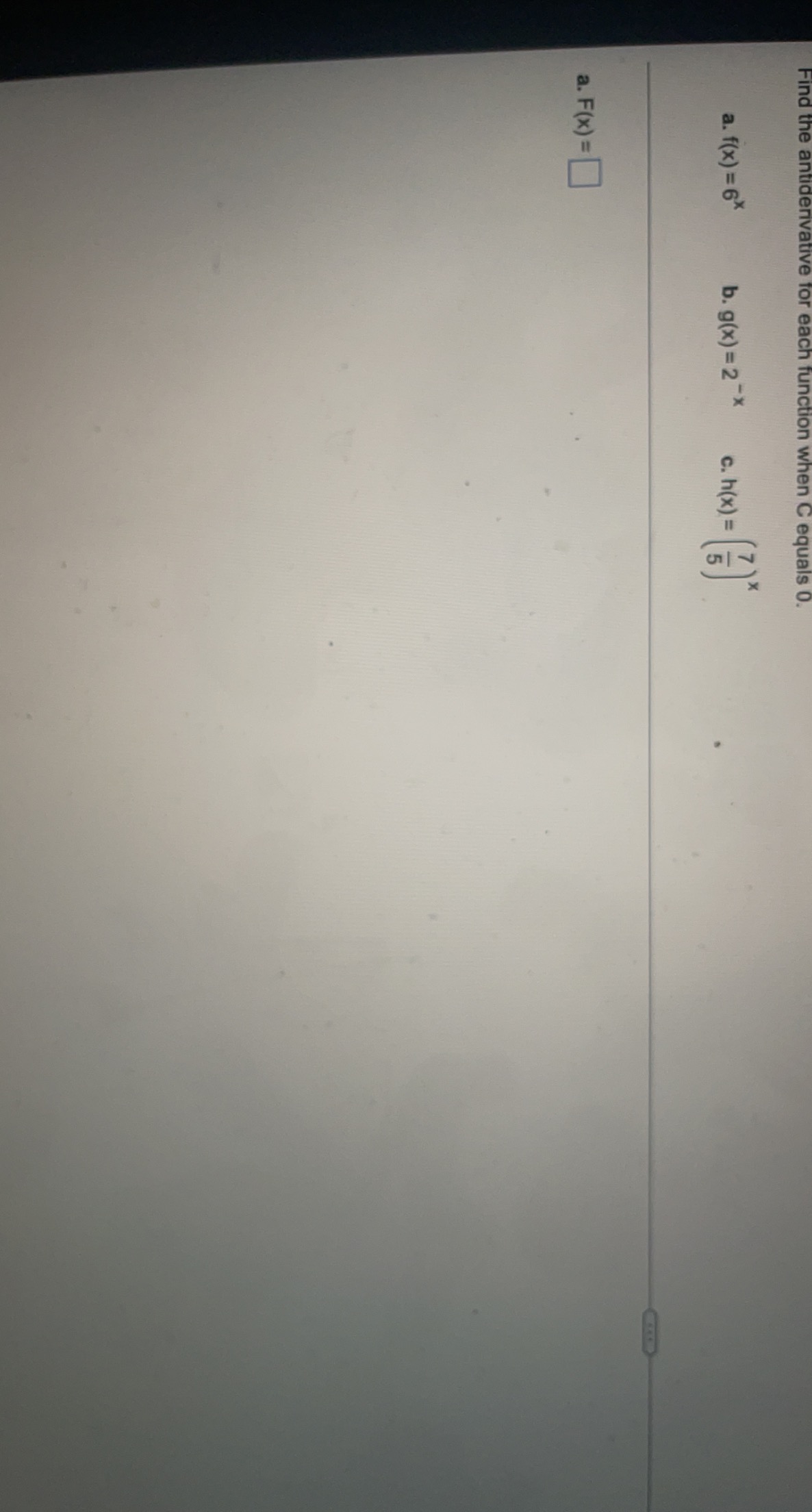 Find The Antiderivative For Each Function When C Equals 0 A F X 6x B G X 2 X C H X 57 X A F X 1