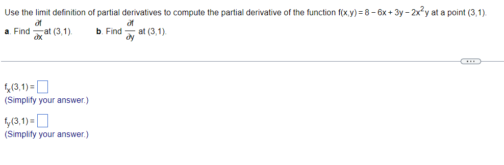 Use The Limit Definition Of Partial Derivatives To Compute The Partial Derivative Of The Function F X Y 8 6x 3y 2x2y At 1