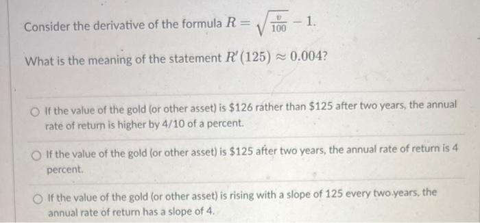 Consider The Derivative Of The Formula R 100v 1 What Is The Meaning Of The Statement R 125 0 004 If The Value Of 1