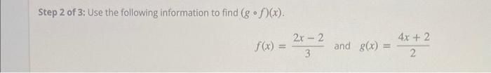 Step 1 Of 3 Use The Following Information To Find F G X F X 32x 2 And G X 24x 2 Step 2 Of 3 Use The Followin 2