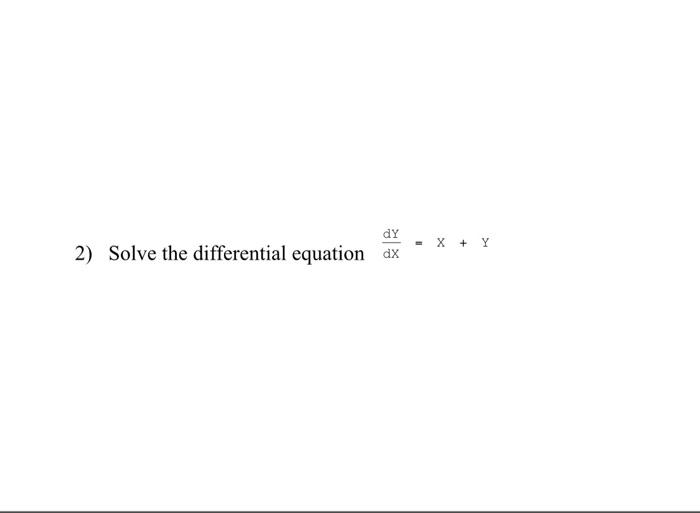 2 Solve The Differential Equation Dxdy X Y 1