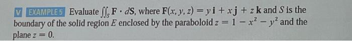 Evaluate S F Ds Where F X Y Z Yi Xj Zk And S Is The Boundary Of The Solid Region E Enclosed By The Paraboloid Z 1 X2 1