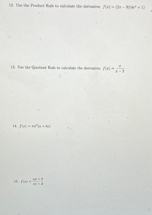 12 Use The Product Rule To Calculate The Derivative F X 2x 9 4e2 1 13 Use The Quotient Rule To Calculate The Deri 1