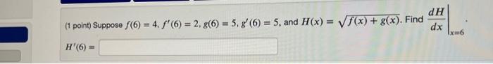 1 Point Suppose F 6 4 F 6 2 G 6 5 G 6 5 And H X F X G X Find Dxdh X 6 H 6 1 Point Suppose F 6 4 1