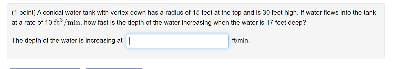 1 Point A Conical Water Tank With Vertex Down Has A Radius Of 15 Feet At The Top And Is 30 Feet High If Water Flows I 1