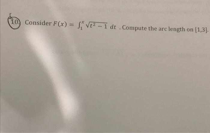 0 Consider F X 1x T2 1 Dt Compute The Arc Length On 1 3 1