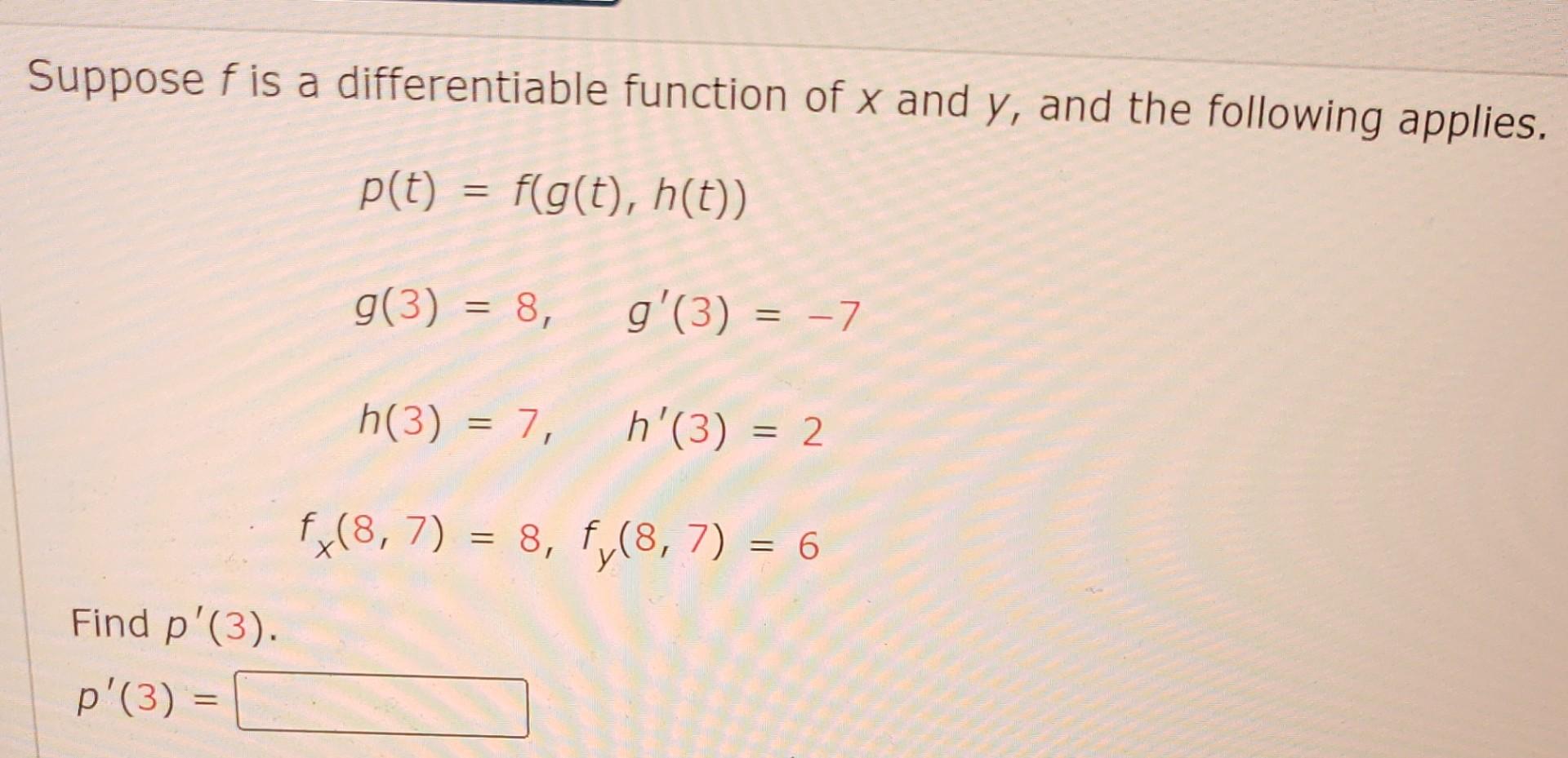 Suppose F Is A Differentiable Function Of X And Y And The Following Applies P T F G T H T G 3 8 G 3 7h 3 7 H 1