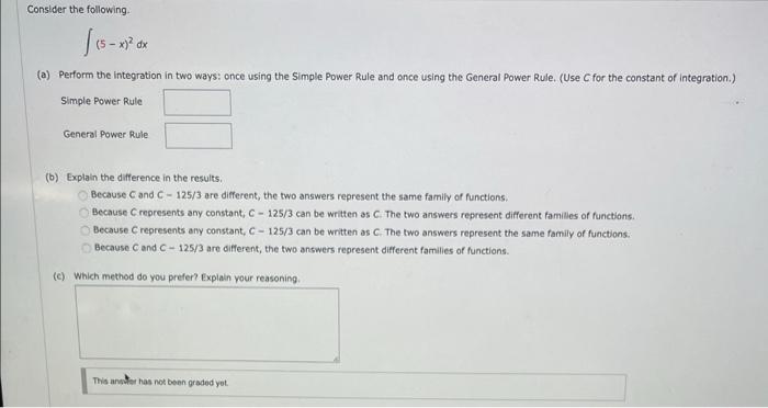 Consider The Following 5 X 2dx A Perform The Integration In Two Ways Once Using The Simple Power Rule And Once Usi 1