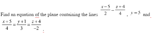 2x 5 4z 4 Y 5 And Find An Equation Of The 4x 5 3y 1 2z 4 1