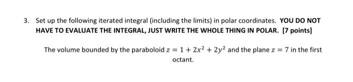 Set Up The Following Iterated Integral Including The Limits In Polar Coordinates You Do Not Have To Evaluate The Inte 1