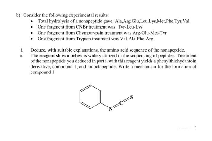 B Consider The Following Experimental Results Total Hydrolysis Of A Nonapeptide Gave Ala Arg Glu Leu Lys Met P 1