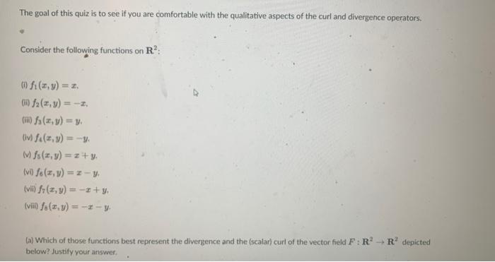The Goal Of This Quiz Is To See If You Are Comfortable With The Qualitative Aspects Of The Curl And Divergence Operators 1
