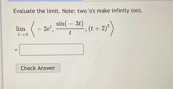 Evaluate The Limit Note Two O S Make Infinity 00 T 0lim 2et Tsin 3t T 2 3 1