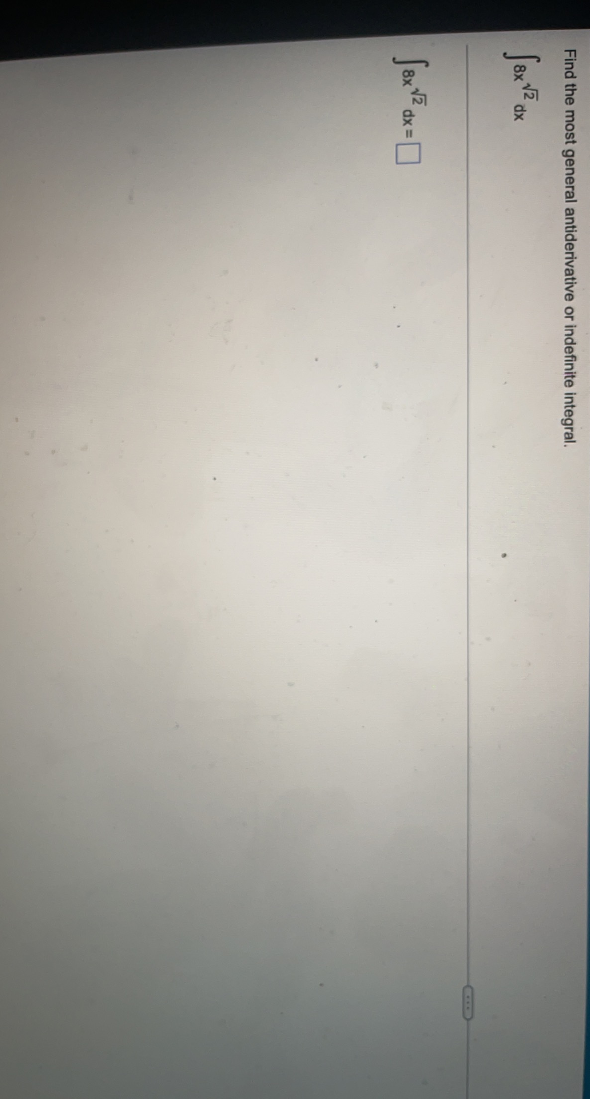 Find The Most General Antiderivative Or Indefinite Integral 8x2 Dx 8x2 Dx 1