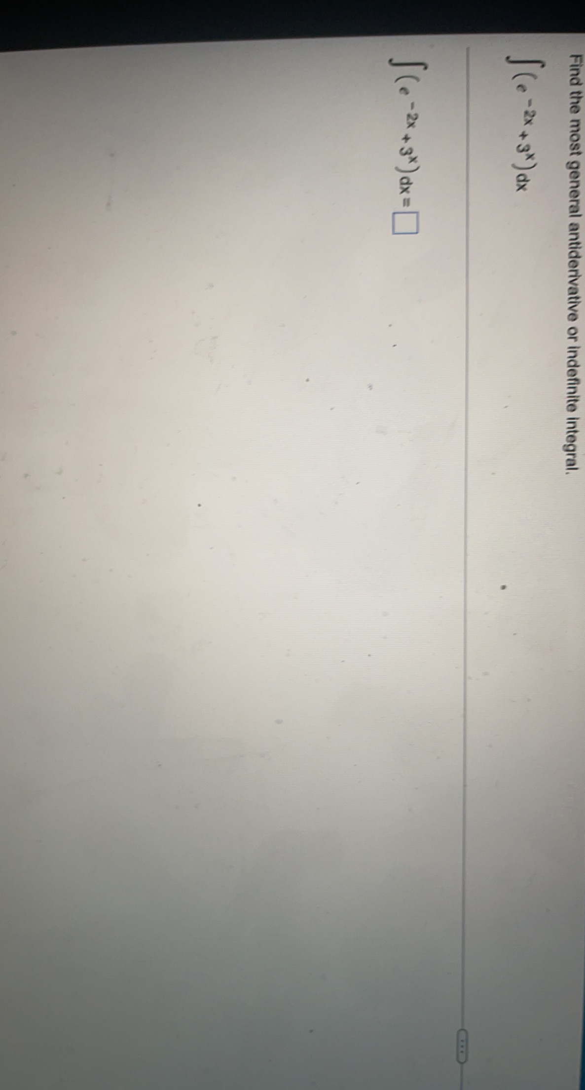 Find The Most General Antiderivative Or Indefinite Integral E 2x 3x Dx E 2x 3x Dx 1