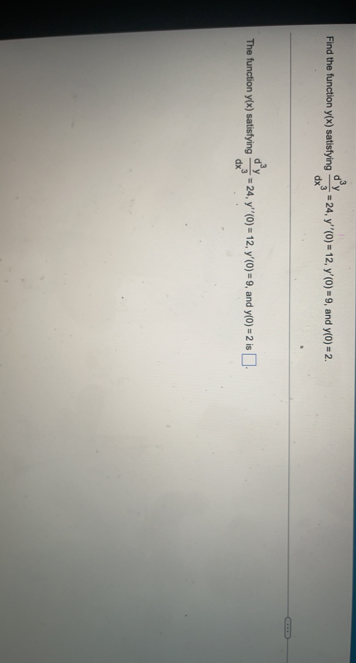 Find The Function Y X Satisfying Dx3d3y 24 Y 0 12 Y 0 9 And Y 0 2 The Function Y X Satisfying Dx3d3y 24 Y 0 1