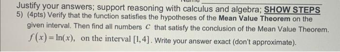 Justify Your Answers Support Reasoning With Calculus And Algebra Show Steps 5 4pts Verify That The Function Satisfi 1
