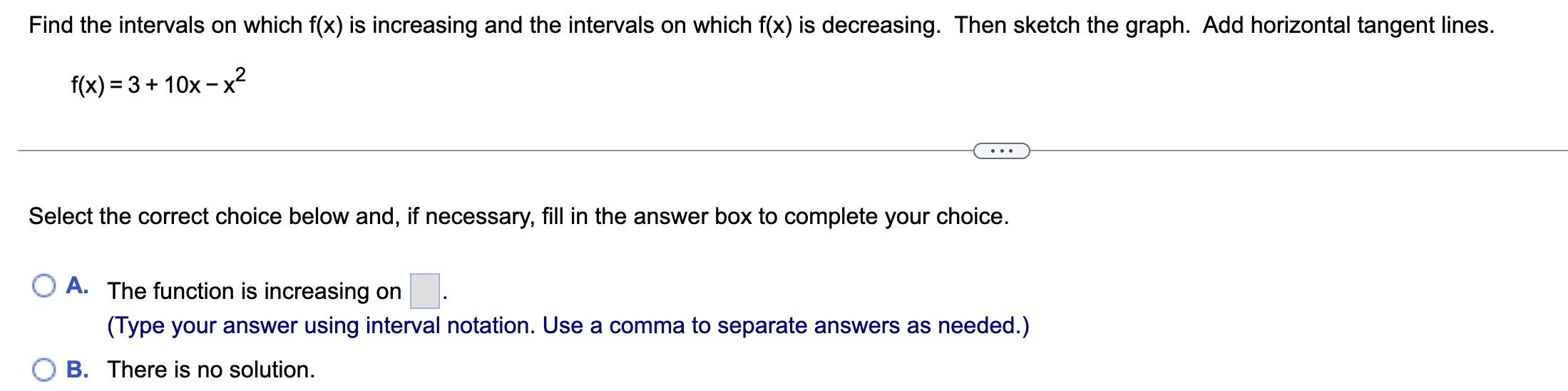 Find The Intervals On Which F X Is Increasing And The Intervals On Which F X Is Decreasing Then Sketch The Graph Add 1
