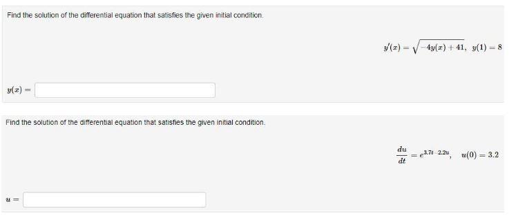 Find The Solution Of The Differential Equation That Satisfies The Given Initial Condition Y X 4y X 41 Y 1 8 Y X 1