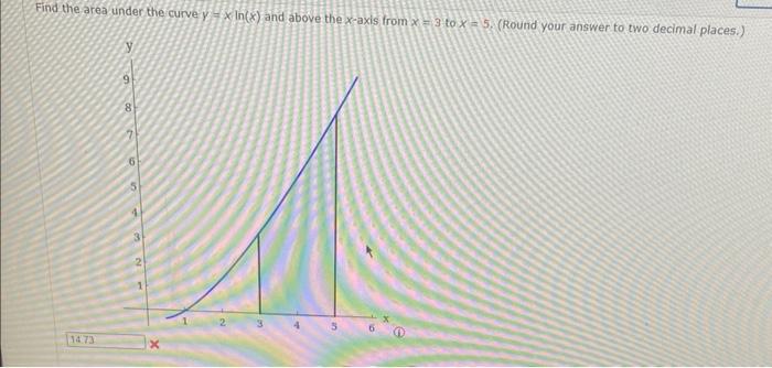 Use Integration By Parts To Find The Integral Use C For The Constant Of Integration 2x Ln X Dx 34x 23 Ln X 916 X 5