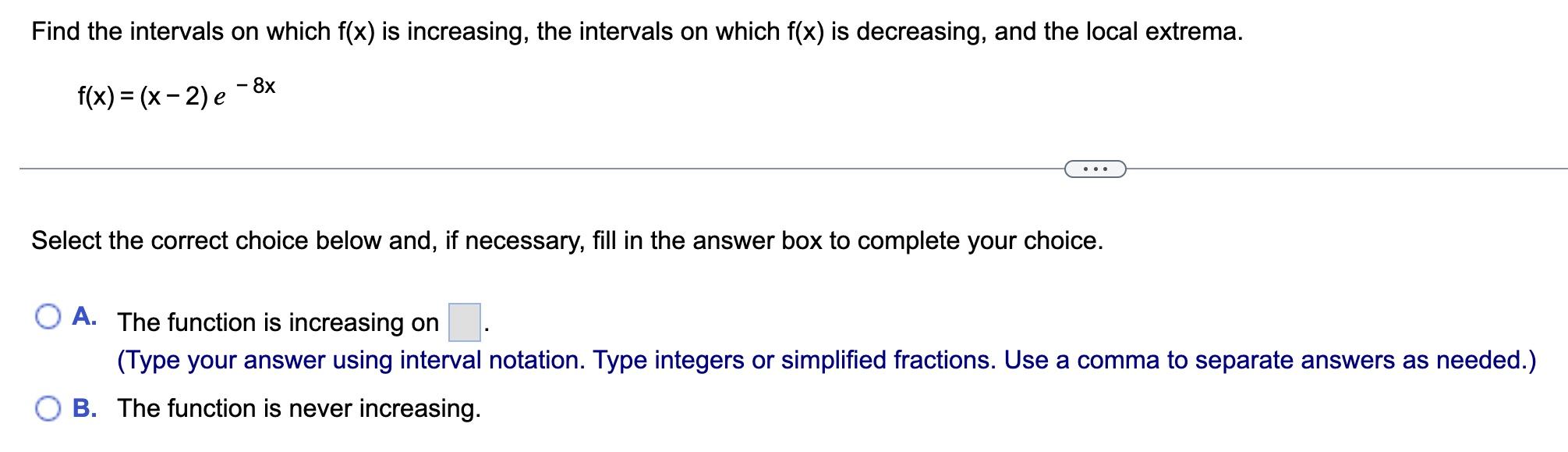 F X X 2 E 8x Select The Correct Choice Below And If Necessary Fill In The Answer Box To Complete Your Choice A The 1