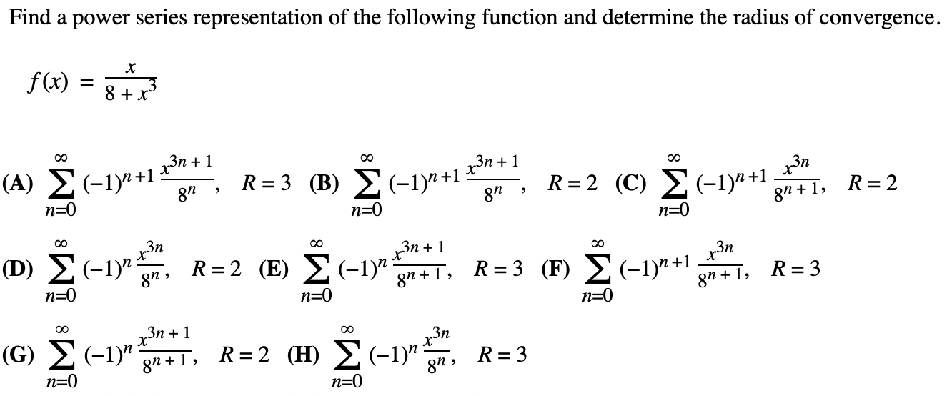 Find A Power Series Representation Of The Following Function And Determine The Radius Of Convergence F X 8 X3x A N 1