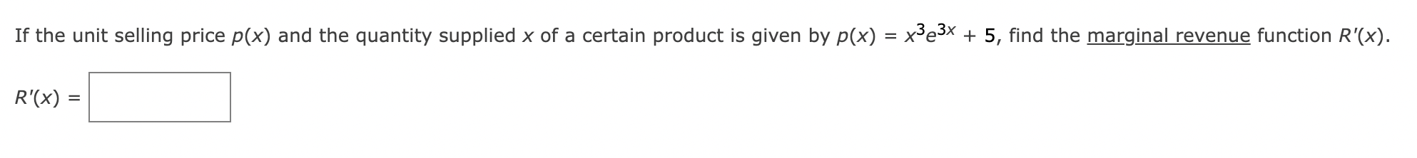 If The Unit Selling Price P X And The Quantity Supplied X Of A Certain Product Is Given By P X X3e3x 5 Find The Margi 1
