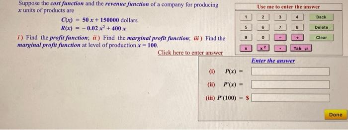 Suppose The Cost Function And The Revenue Function Of A Company For Producing X Units Of Products Are C X 50x 150000 Do 1