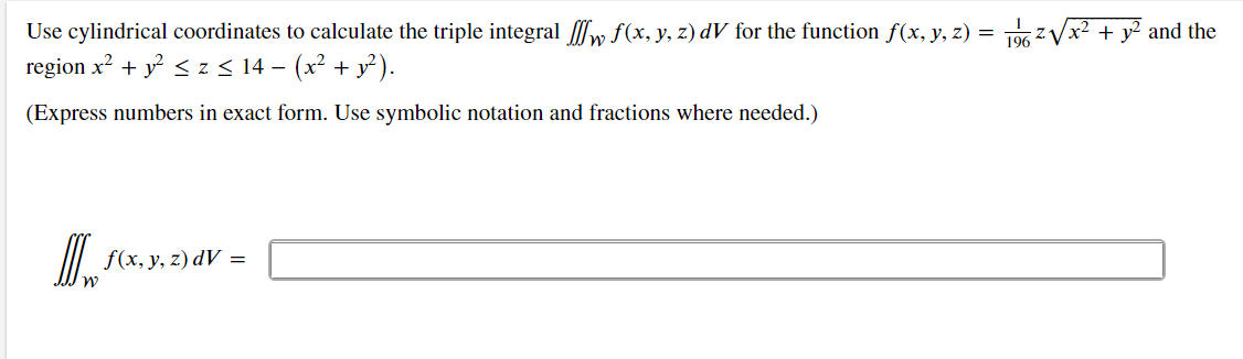 Use Cylindrical Coordinates To Calculate The Triple Integral W F X Y Z Dv For The Function F X Y Z 1961 Zx2 Y2 And Th 1