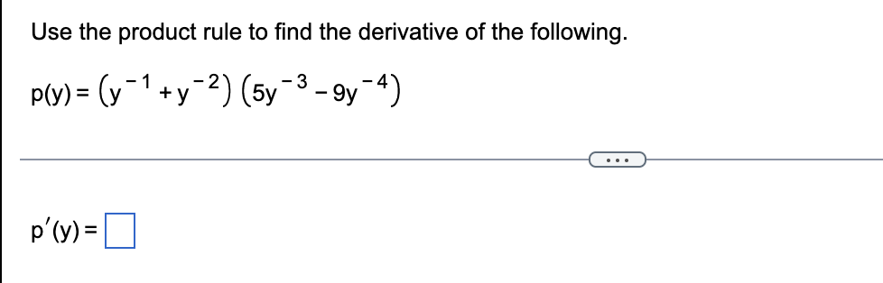 Use The Product Rule To Find The Derivative Of The Following P Y Y 1 Y 2 5y 3 9y 4 P Y 1