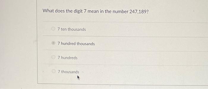 What Does The Digit 7 Mean In The Number 247 189 7 Ten Thousands 7 Hundred Thousands 7 Hundreds 7 Thousands 1